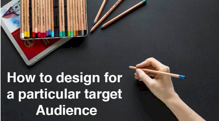 How to Design for a Particular Target Audience